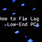 How to fix lag on low end pc